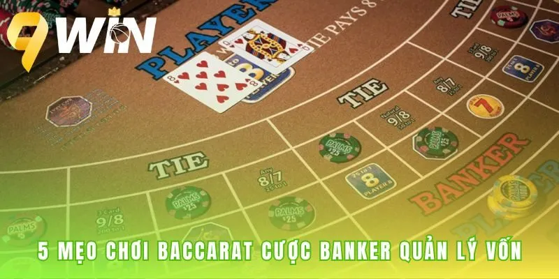 Mẹo chơi hiệu quả là ưu tiên cửa Banker với lợi thế chỉ 1.06%