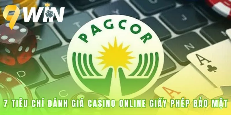 Đánh giá casino online dựa trên giấy phép PAGCOR và bảo mật SSL