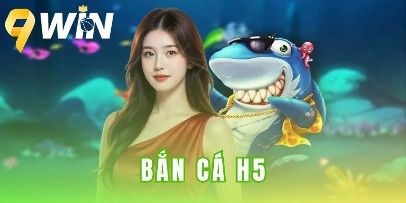 Bắn cá H5