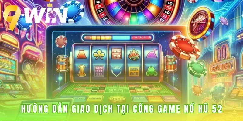 Giao dịch nổ hũ 52 hướng dẫn thao tác tài khoản an toàn