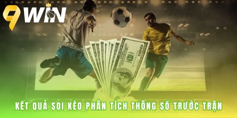 Kết quả soi kèo phản ánh các thông số phong độ và lực lượng