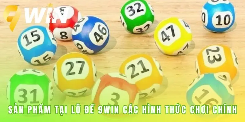 Sản phẩm của sảnh lô đề 9win gồm các hình thức truyền thống