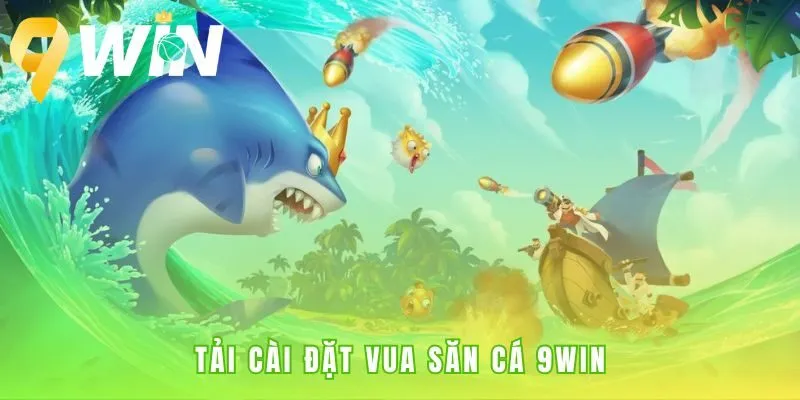 Cài đặt Vua săn cá dễ dàng với 5 bước trong 2 phút