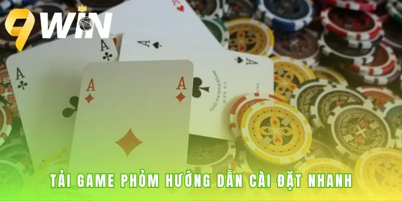 Hướng dẫn tải game Phỏm hoàn tất cài đặt trong 2 phút