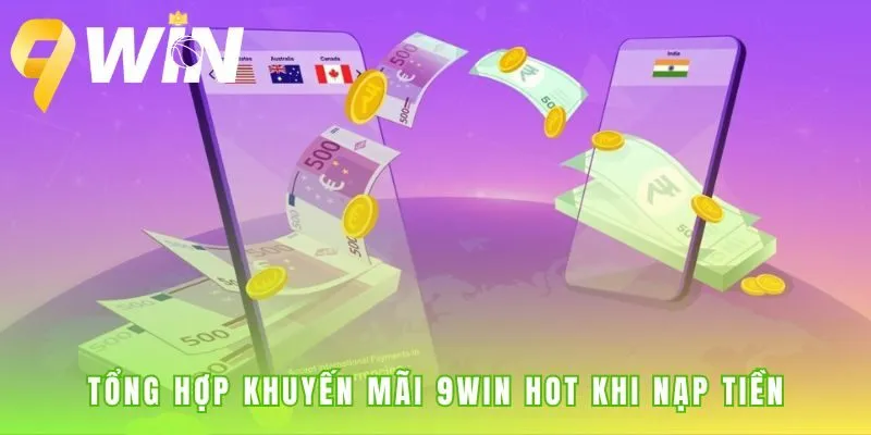 Khuyến mãi nạp tiền 9win với ưu đãi chào mừng 150% giá trị