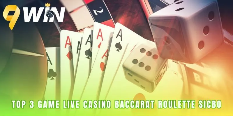 Baccarat Roulette và Sicbo là game casino online kinh điển