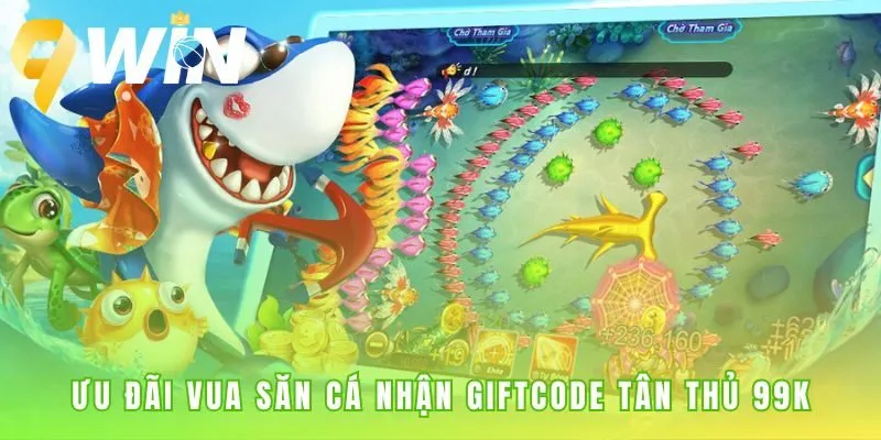 Ưu đãi độc quyền bao gồm giftcode 99K và thưởng nạp 120%